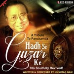 Hadh Se Guzar Ke - A Tribute To Panchamda - Khamosh Shah Song Download
